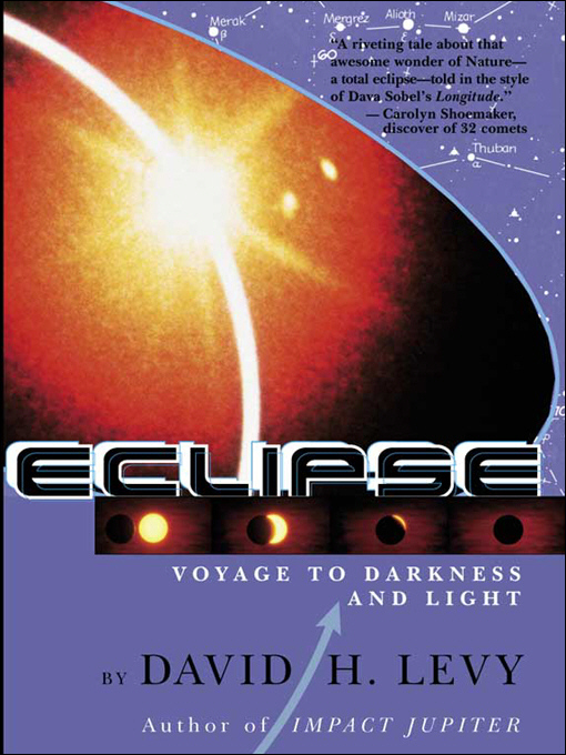 Title details for Eclipse: A Journey to Darkness and Light by David H. Levy - Available